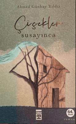 Çiçekler Susayınca - 1