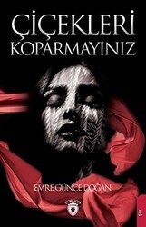 Çiçekleri Koparmayınız - Dorlion Yayınları