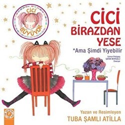 Cici Birazdan Yese Ama Şimdi Yiyebilir - Artemis Yayınları