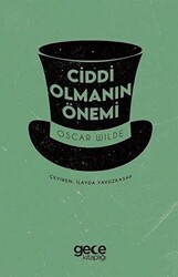 Ciddi Olmanın Önemi - Gece Kitaplığı