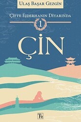 Çifte Ejderhanın Diyarında -1 : Çin - Töz Yayınları