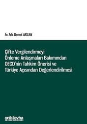 Çifte Vergilendirmeyi Önleme Anlaşmaları Bakımından OECD`nin Tahkim Önerisi ve Türkiye Açısından Değerlendirilmesi - On İki Levha Yayınları
