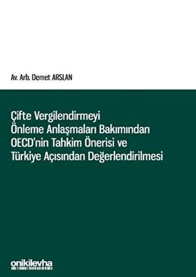 Çifte Vergilendirmeyi Önleme Anlaşmaları Bakımından OECD`nin Tahkim Önerisi ve Türkiye Açısından Değerlendirilmesi - 1