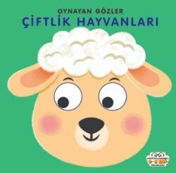 Çiftlik Hayvanları - Oynayan Gözler - 0-6 Yaş Yayınları