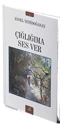 Çığlığıma Ses Ver - İzan Yayıncılık
