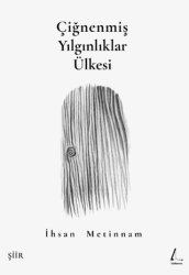 Çiğnenmiş Yılgınlıklar Ülkesi - Litharos Yayınları