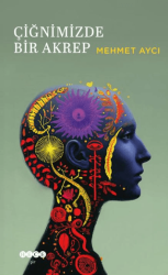 Çiğnimizde Bir Akrep - Hece Yayınları