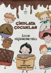 Çikolata Çocuklar - Luna Çocuk Yayınları