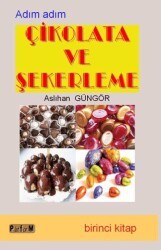 Adım Adım Çikolata ve Şekerleme Birinci Kitap - Platform Yayınları