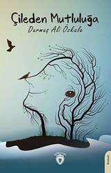 Çileden Mutluluğa - Dorlion Yayınları