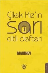 Çilek Kız`ın Sarı Ciltli Defteri - Dorlion Yayınları