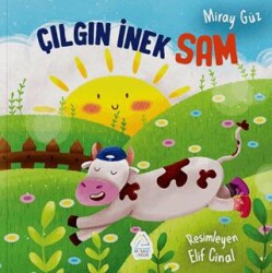 Çılgın İnek Sam - Mahlas Çocuk Yayınları