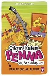 Çılgın Kalem Penna ve Arkadaşları - Parlak Işıklar Altında - Timaş Çocuk
