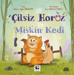 Çilsiz Horoz ve Miskin Kedi - Çınaraltı Yayınları