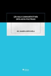 Çin Halk Cumhuriyeti`nin Orta Asya Politikası - İldem Yayınları