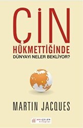 Çin Hükmettiğinde Dünyayı Neler Bekliyor? - Akıl Çelen Kitaplar