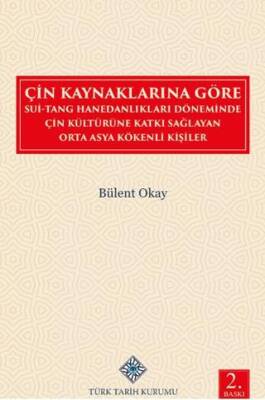 Çin Kaynaklarına Göre Sui-Tang Hanedanlıkları Döneminde Çin Kültürüne Katkı Sağlayan Orta Asya Kökenli Kişiler - 1