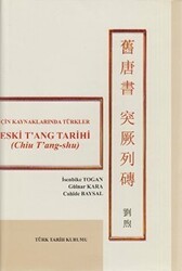 Çin Kaynaklarında Türkler - Eski T`ang Tarihi - Türk Tarih Kurumu Yayınları