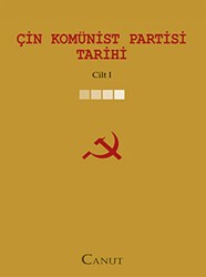 Çin Komünist Partisi Tarihi Cilt: 1 - Canut Yayınları