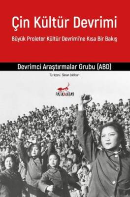 Çin Kültür Devrimi: Büyük Proleter Kültür Devrimi’ne Kısa Bir Bakış - 1