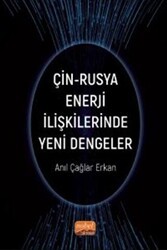 Çin-Rusya Enerji İlişkilerinde Yeni Dengeler - Nobel Bilimsel Eserler