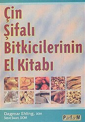Çin Şifalı Bitkicilerinin El Kitabı - Platform Yayınları
