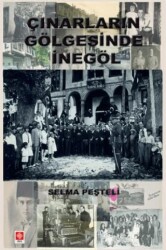 Çınarların Gölgesinde İnegöl - Ekin Basım Yayın
