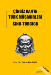Çingiz Han’ın Türk Müşavirleri Sino-Turcica - Altınordu Yayınları
