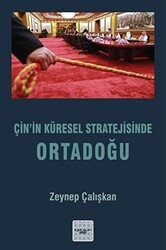 Çin’in Küresel Stratejisinde Ortadoğu - İyidüşün Yayınları