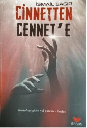 Cinnetten Cennete - Kurtuluşa Giden Yol Yürekten Başlar - Efsus Yayınları