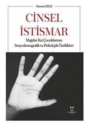 Cinsel İstismar Mağdur Kız Çocuklarının Sosyodemografik ve Psikolojik Özellikleri - Akademisyen Kitabevi