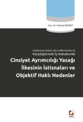 Cinsiyet Ayrımcılığı Yasağı İlkesinin İstisnaları ve Objektif Haklı Nedenler - Seçkin Yayıncılık