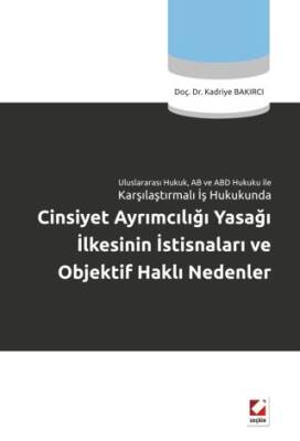 Cinsiyet Ayrımcılığı Yasağı İlkesinin İstisnaları ve Objektif Haklı Nedenler - 1