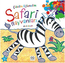 Çizelim Eğlenelim - Safari Hayvanları - 1001 Çiçek Kitaplar