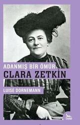 Adanmış Bir Ömür: Clara Zetkin - Ceylan Yayınları