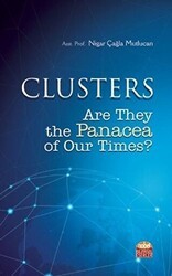 Clusters: Are They the Panacea of Our Times - Nobel Bilimsel Eserler