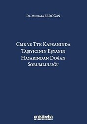 CMR ve TTK Kapsamında Taşıyıcının Eşyanın Hasarından Doğan Sorumluluğu - On İki Levha Yayınları