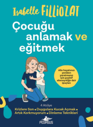 Çocuğu Anlamak ve Eğitmek - Pegasus Yayınları