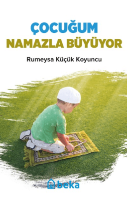 Çocuğum Namazla Büyüyor - 1