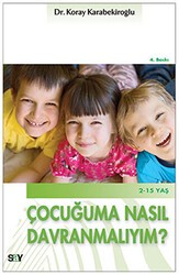 Çocuğuma Nasıl Davranmalıyım? - Say Yayınları