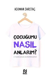 Çocuğumu Nasıl Anlarım ? - Nesil Yayınları