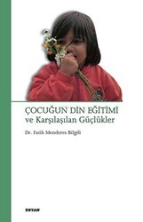 Çocuğun Din Eğitimi ve Karşılaşılan Güçlükler - Beyan Yayınları