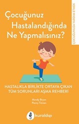 Çocuğunuz Hastalandığında Ne Yapmalısınız? - Kuraldışı Yayınevi