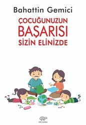Çocuğunuzun Başarısı Sizin Elinizde - Ürün Yayınları