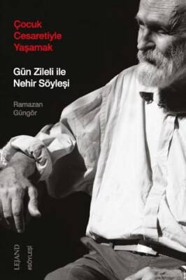 Çocuk Cesaretiyle Yaşamak: Gün Zileli ile Nehir Söyleşi - 1