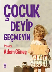 Çocuk Deyip Geçmeyin - Timaş Yayınları
