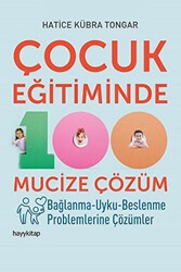 Çocuk Eğitiminde 100 Mucize Çözüm - Hayykitap