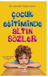 Çocuk Eğitiminde Altın Sözler - Ensar Neşriyat