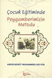 Çocuk Eğitiminde Peygamberimizin Metodu - Beka Yayınları