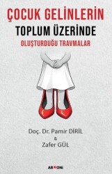 Çocuk Gelinlerin Toplum Üzerinde Oluşturduğu Travmalar - Armoni Yayıncılık